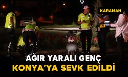 Cipe arkadan çarpan motosiklet sürücüsü Konya’ya sevk edildi