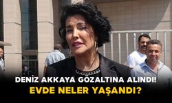Deniz Akkaya Gözaltına Alındı! Evde Neler Yaşandı?