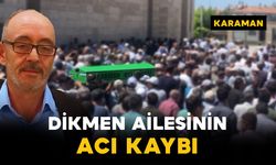 Dikmen Ailesinin Acı Kaybı
