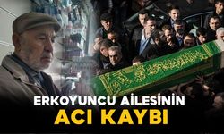 Erkoyuncu ailesinin acı kaybı