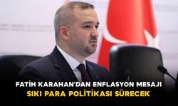 Fatih Karahan'dan Enflasyon Mesajı: Sıkı Para Politikası Sürecek