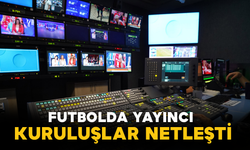 Futbolda Yayıncı Kuruluşlar Netleşti