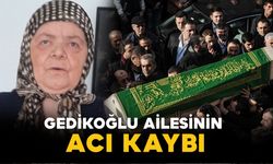 Gedikoğlu ailesinin acı kaybı