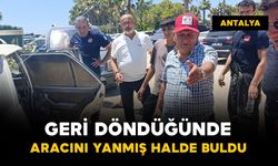 Geri döndüğünde aracını yanmış halde buldu