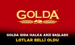 Golda Gıda halka arzı başladı! Lotlar belli oldu