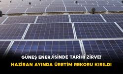 Güneş Enerjisinde Tarihi Zirve! Haziran Ayında Üretim Rekoru Kırıldı