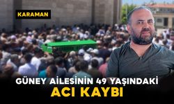 Güney Ailesinin 49 Yaşındaki Acı Kaybı