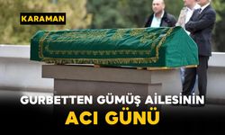 Gurbetten Gümüş Ailesinin Acı Günü