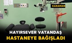 Hayırsever vatandaştan hastaneye tıbbi cihaz bağışı