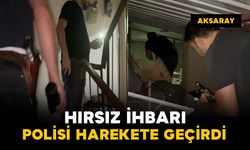 Hırsız ihbarı polisi alarma geçirdi