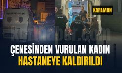 Çenesinden vurulan kadın hastaneye kaldırıldı