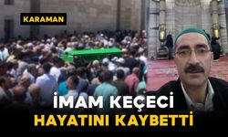 İmam Keçeci Hayatını Kaybetti