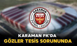 Karaman FK’da Gözler Tesis Sorununda