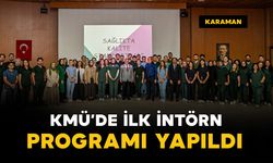 Karaman kendi hekimini yetiştiriyor: KMÜ'de ilk intörn uyum programı düzenlendi