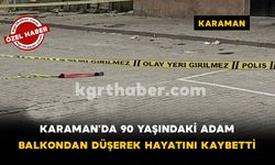 Karaman Son Dakika-90 Yaşındaki Adam Balkondan Düşerek Hayatını Kaybetti