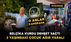 Karaman'da Belçika kurdu dehşeti: 3 yaşındaki çocuk ağır yaralandı