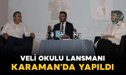 Karaman'da "Veli Okulu Lansmanı" gerçekleştirildi