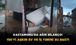 Kastamonu'da Ağır Bilanço! 150'yi Aşkın Ev ve İş Yerini Su Bastı