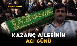 Kazanç Ailesinin Acı Günü
