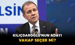 Kılıçdaroğlu'nun Adayı Vahap Seçer mi?