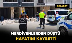 Merdivenlerden düşen işçi hayatını kaybetti