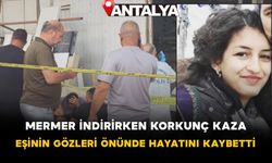 Mermer İndirirken Korkunç Kaza! Eşinin Gözleri Önünde Hayatını Kaybetti