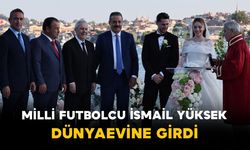Milli Futbolcu İsmail Yüksek Dünyaevine Girdi