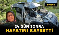 Minibüs tarlaya uçmuştu: 24 gün sonra hayatını kaybetti