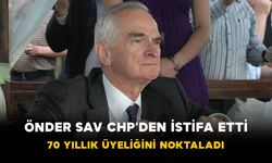 Önder Sav CHP’den İstifa Etti! 70 Yıllık Üyeliğini Noktaladı
