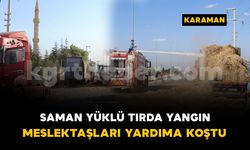 Saman yüklü tırda yangın çıktı, meslektaşları yardıma koştu