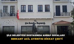 Şile Belediyesi Dosyasında AHBAP İddiaları! Berkant Acil Ayrıntısı Dikkat Çekti
