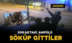 Sokaktaki ampulü söküp gittiler