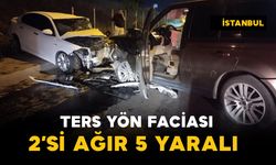 Ters yön faciası: 2'si ağır 5 yaralı