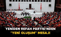Yeniden Refah Partisi’nden “yeni oluşum” mesajı