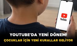 YouTube'da yeni dönem! Çocuklar için yeni kurallar geliyor