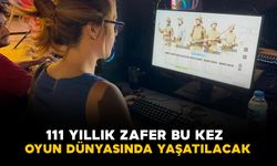111 Yıllık Zafer Bu Kez Oyun Dünyasında Yaşatılacak