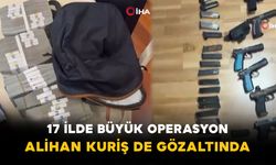 17 İlde Büyük Operasyon! Alihan Kuriş de Gözaltında