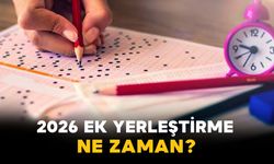 2026 Ek Yerleştirme Ne Zaman?