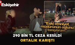 290 Bin TL Ceza Kesildi: Ortalık Karıştı