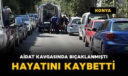 Aidat kavgasında bıçaklanan adam öldü