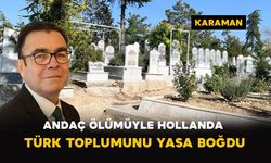 Andaç Ölümüyle Hollanda Türk Toplumunu Yasa Boğdu