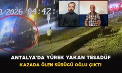 Antalya’da Yürek Yakan Tesadüf: Kazada Ölen Sürücü Oğlu Çıktı