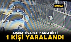 Araç Alım-Satım Tartışması Kanlı Bitti: 1 Yaralı