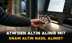ATM’den Altın Alınır mı? Gram Altın Nasıl Alınır?
