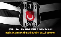 Avrupa Ligi’nde Kura Heyecanı: Beşiktaş’ın Rakipleri Bugün Belli Oluyor