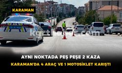 Aynı Noktada Peş Peşe 2 Kaza: Karaman’da 4 Araç ve 1 Motosiklet Karıştı