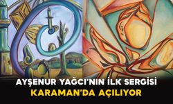 Ayşenur Yağcı’nın İlk Sergisi Karaman’da Açılıyor