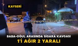 Baba-Oğul Arasında Sigara Parası Kavgası: 1’i Ağır 2 Yaralı