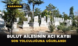 Bulut Ailesinin Acı Kaybı: Son Yolculuğuna Uğurlandı