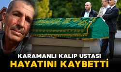 Ceritli kalıp ustası hayatını kaybetti